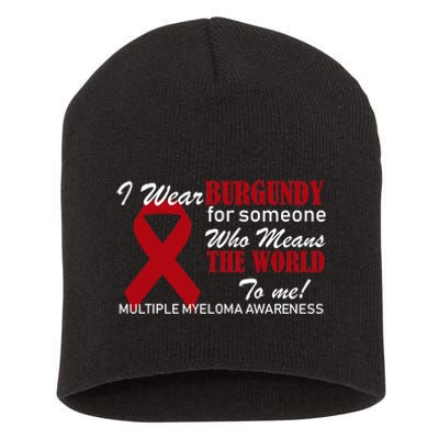 I Wear Burgundy Multiple Myeloma  Short Acrylic Beanie