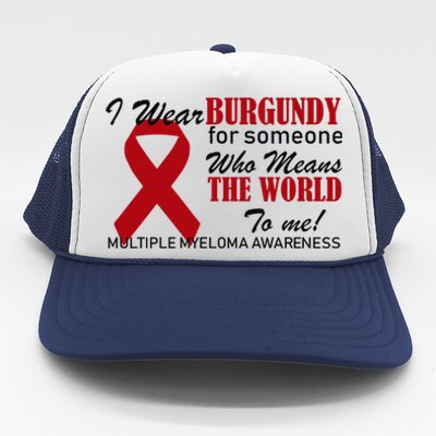 I Wear Burgundy Multiple Myeloma  Trucker Hat