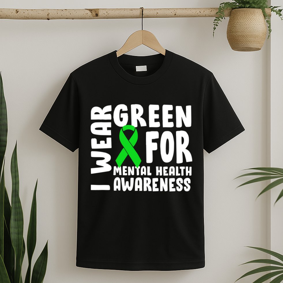 I Wear Green For Mental Health Awareness T-Shirt