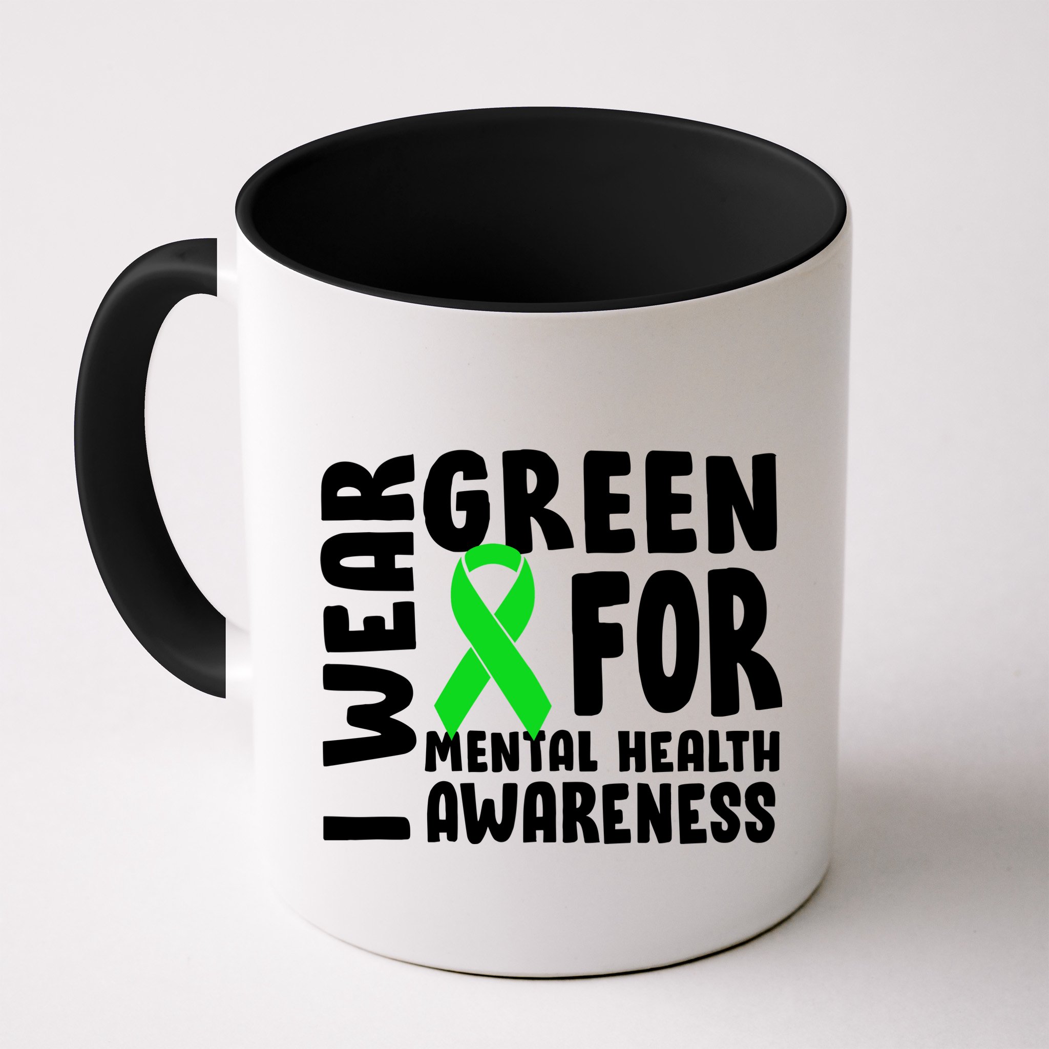 I Wear Green For Mental Health Awareness Mug