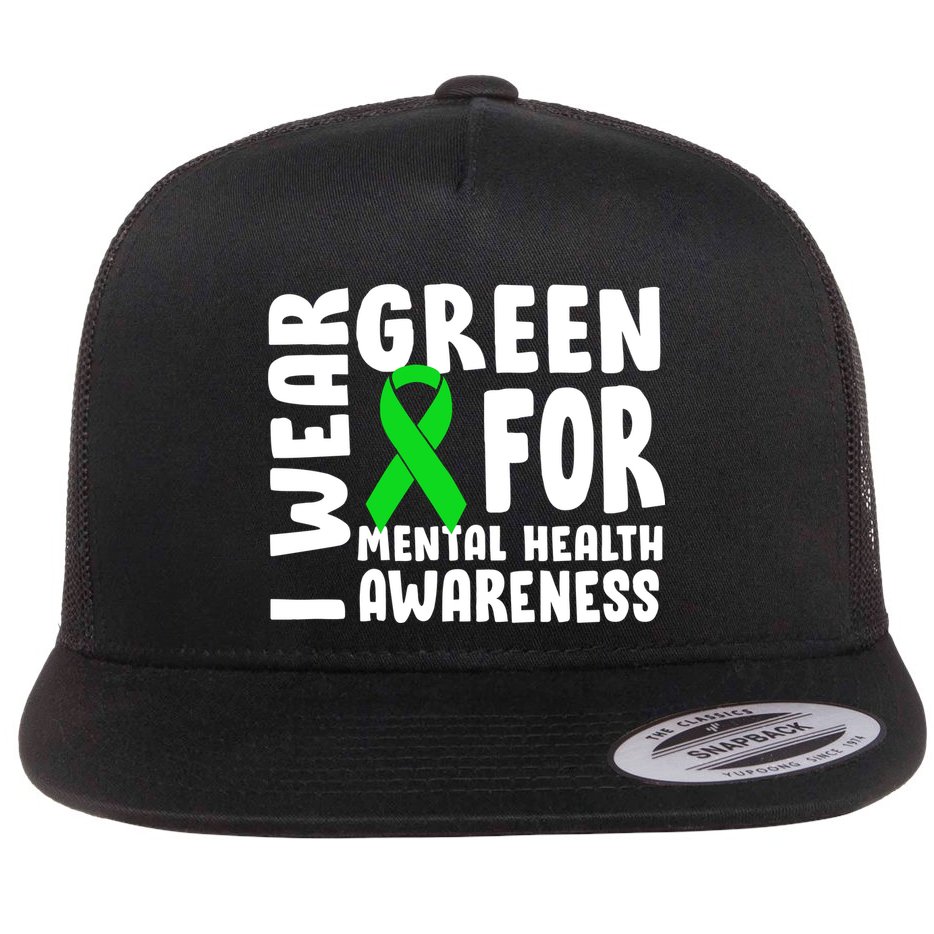 I Wear Green For Mental Health Awareness Flat Bill Trucker Hat