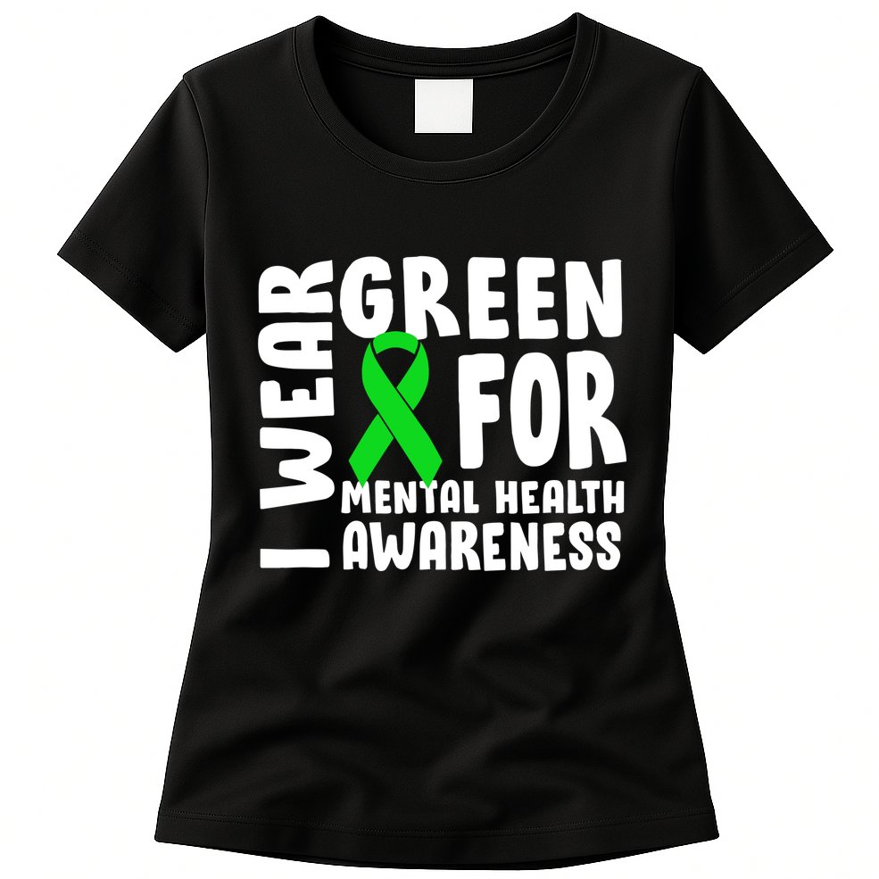 I Wear Green For Mental Health Awareness Womens T-Shirt