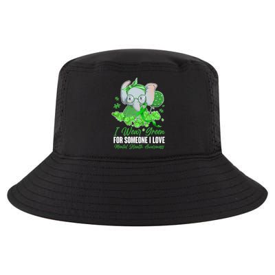 I Wear Green For Someone I Love Mental Health Awareness Cool Comfort Performance Bucket Hat