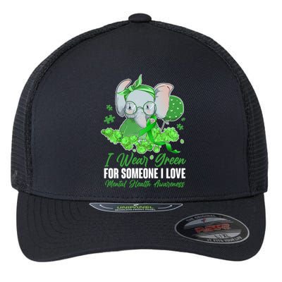 I Wear Green For Someone I Love Mental Health Awareness Flexfit Unipanel Trucker Cap