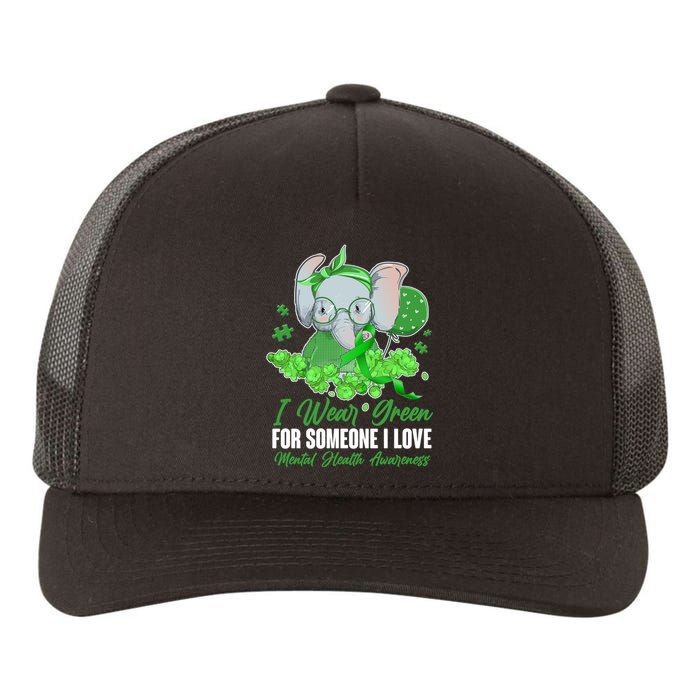 I Wear Green For Someone I Love Mental Health Awareness Yupoong Adult 5-Panel Trucker Hat