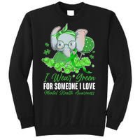 I Wear Green For Someone I Love Mental Health Awareness Sweatshirt