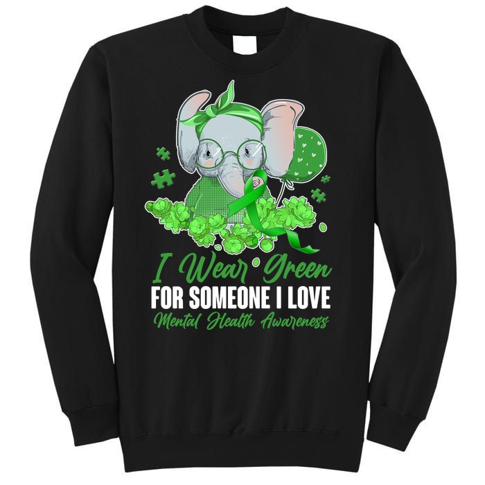 I Wear Green For Someone I Love Mental Health Awareness Sweatshirt