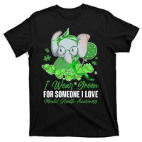 I Wear Green For Someone I Love Mental Health Awareness T-Shirt