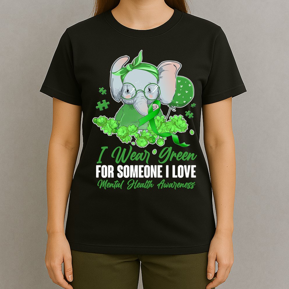 I Wear Green For Someone I Love Mental Health Awareness T-Shirt