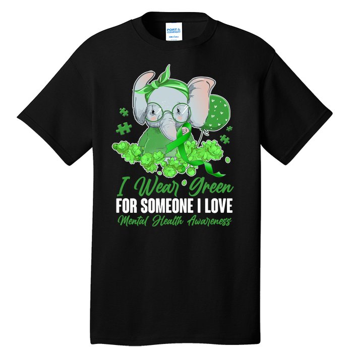 I Wear Green For Someone I Love Mental Health Awareness Tall T-Shirt