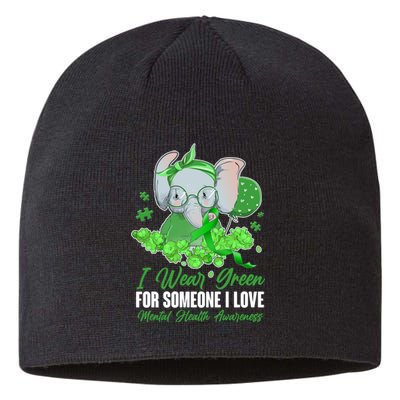 I Wear Green For Someone I Love Mental Health Awareness Sustainable Beanie