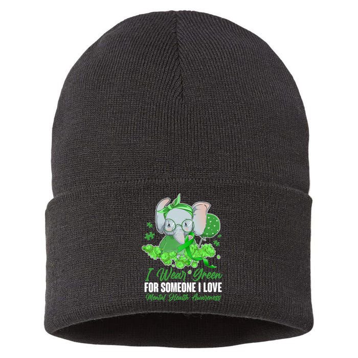 I Wear Green For Someone I Love Mental Health Awareness Sustainable Knit Beanie