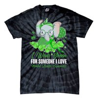 I Wear Green For Someone I Love Mental Health Awareness Tie-Dye T-Shirt