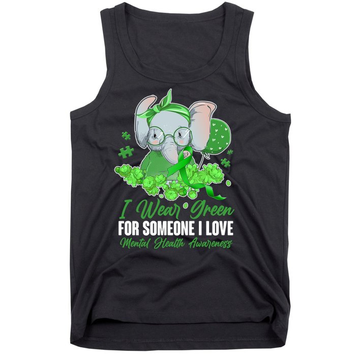 I Wear Green For Someone I Love Mental Health Awareness Tank Top