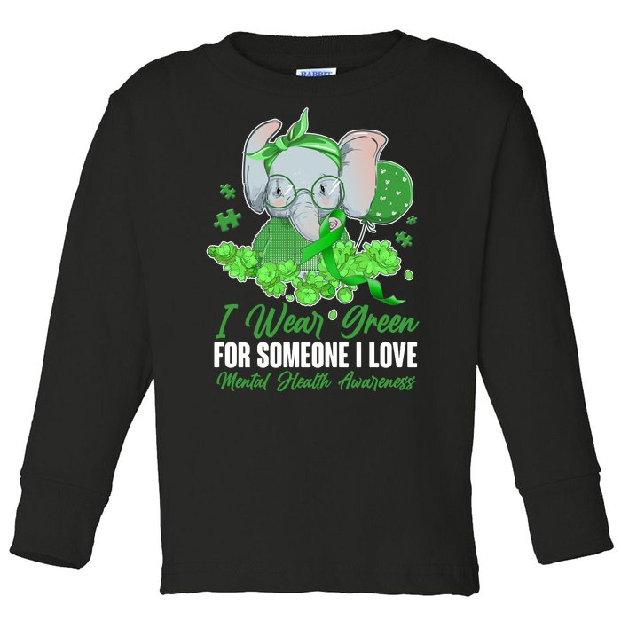 I Wear Green For Someone I Love Mental Health Awareness Toddler Long Sleeve Shirt