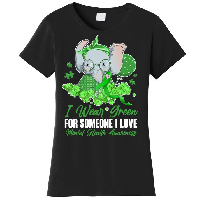 I Wear Green For Someone I Love Mental Health Awareness Women's T-Shirt