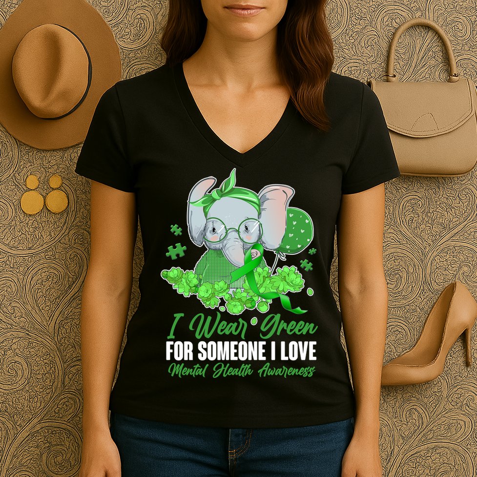 I Wear Green For Someone I Love Mental Health Awareness Women's V-Neck T-Shirt