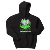 I Wear Green For Someone I Love Mental Health Awareness Kids Hoodie