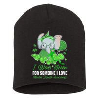 I Wear Green For Someone I Love Mental Health Awareness Short Acrylic Beanie