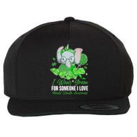 I Wear Green For Someone I Love Mental Health Awareness Wool Snapback Cap