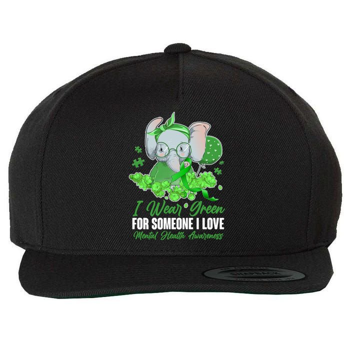 I Wear Green For Someone I Love Mental Health Awareness Wool Snapback Cap