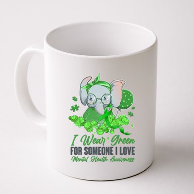 I Wear Green For Someone I Love Mental Health Awareness Coffee Mug