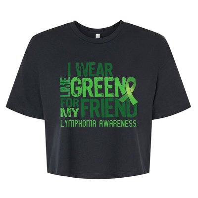 I Wear Lime Green For My Friend Lymphoma Awareness Bella+Canvas Jersey Crop Tee