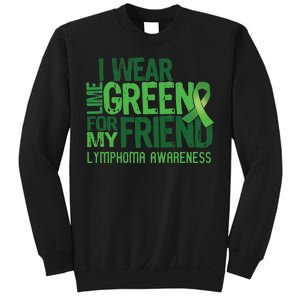 I Wear Lime Green For My Friend Lymphoma Awareness Sweatshirt