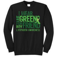 I Wear Lime Green For My Friend Lymphoma Awareness Sweatshirt