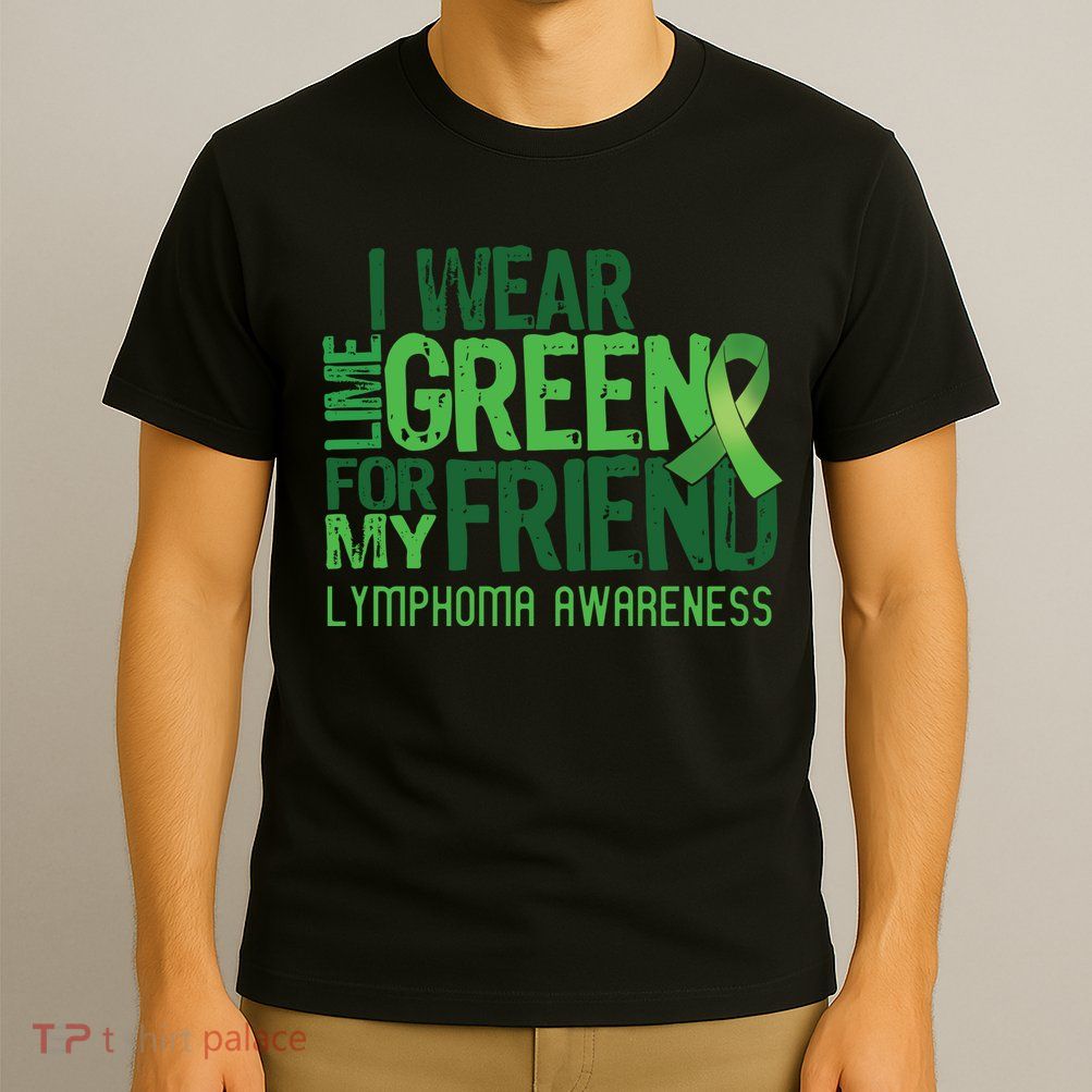 I Wear Lime Green For My Friend Lymphoma Awareness T-Shirt