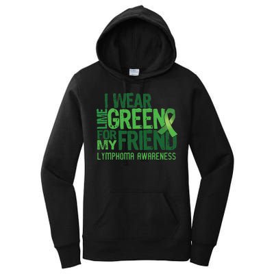 I Wear Lime Green For My Friend Lymphoma Awareness Women's Pullover Hoodie