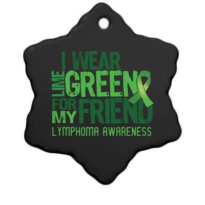 I Wear Lime Green For My Friend Lymphoma Awareness Ceramic Star Ornament