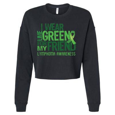 I Wear Lime Green For My Friend Lymphoma Awareness Cropped Pullover Crew