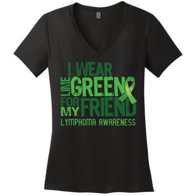 I Wear Lime Green For My Friend Lymphoma Awareness Women's V-Neck T-Shirt