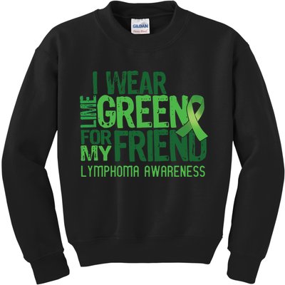 I Wear Lime Green For My Friend Lymphoma Awareness Kids Sweatshirt
