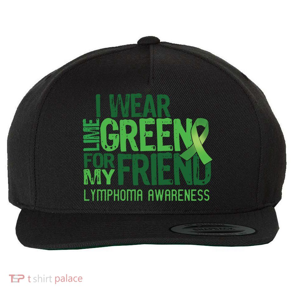 I Wear Lime Green For My Friend Lymphoma Awareness Wool Snapback Cap