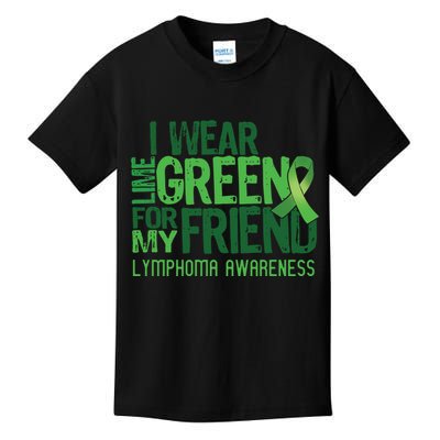 I Wear Lime Green For My Friend Lymphoma Awareness Kids T-Shirt