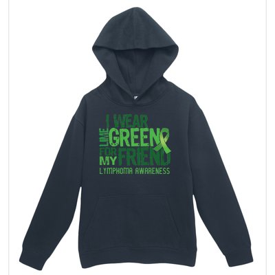 I Wear Lime Green For My Friend Lymphoma Awareness Urban Pullover Hoodie