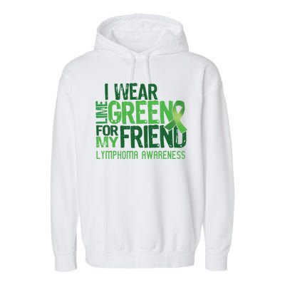 I Wear Lime Green For My Friend Lymphoma Awareness Garment-Dyed Fleece Hoodie