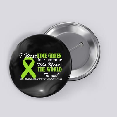 I Wear Lime Green Non-Hodgkin's Lymphoma Button