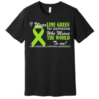 I Wear Lime Green Non-Hodgkin's Lymphoma Premium T-Shirt