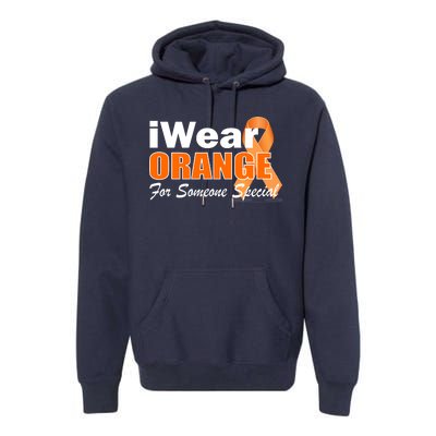 I Wear Orange For Someone I Love Leukemia Premium Hoodie