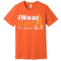 I Wear Orange For Someone I Love Leukemia Premium T-Shirt