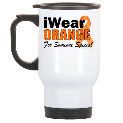 I Wear Orange For Someone I Love Leukemia Stainless Steel Travel Mug