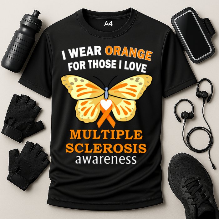 I Wear Orange For Those I Love MS Multiple Sclerosis Performance Shirt