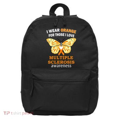 I Wear Orange For Those I Love MS Multiple Sclerosis 16 in Basic Backpack