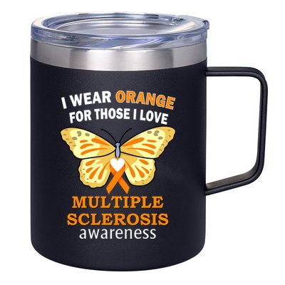 I Wear Orange For Those I Love MS Multiple Sclerosis 12oz Stainless Steel Coffee Mug