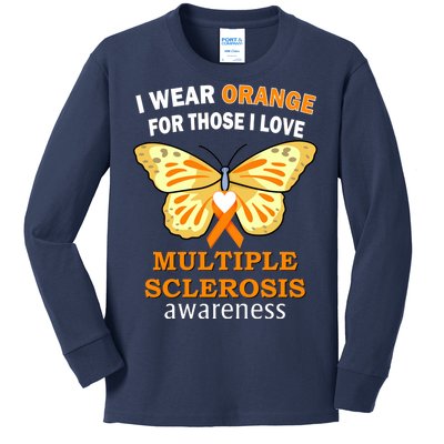 I Wear Orange For Those I Love MS Multiple Sclerosis Kids Long Sleeve Shirt