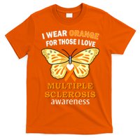 I Wear Orange For Those I Love MS Multiple Sclerosis T-Shirt