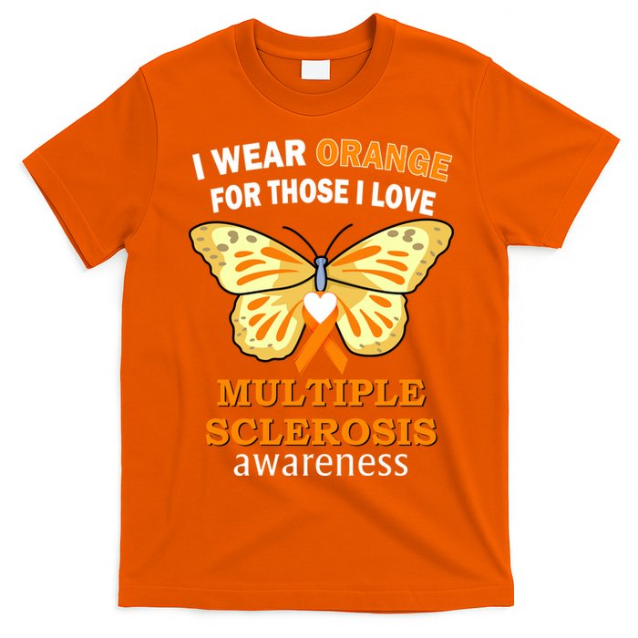 I Wear Orange For Those I Love MS Multiple Sclerosis T-Shirt